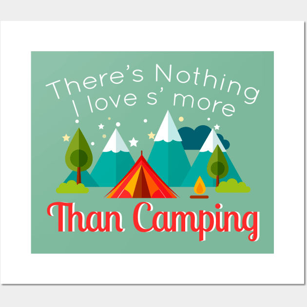 There's Nothing I Love S'More Than Camping Cool Camp Gift Wall Art by klimentina